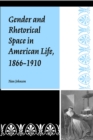 Image for Gender and Rhetorical Space in American Life, 1866-1910