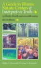 Image for A Guide To Illinois Nature Centers &amp; Interpretive Trails
