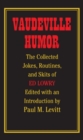 Image for Vaudeville Humor : The Collected Jokes, Routines and Skits of Ed Lowry