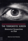 Image for The terministic screen  : rhetorical perspectives on film