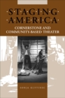 Image for Staging America  : cornerstone and community-based theater