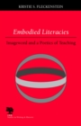 Image for Embodied Literacies : Imageword and a Poetics of Teaching