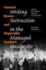 Image for Tenured bosses and disposable teachers  : writing instruction in the managed university