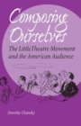 Image for Composing ourselves  : the Little Theatre movement and the American audience