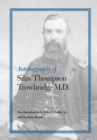 Image for Autobiography of Silas Thompson Trowbridge M.D.
