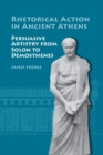 Image for Rhetorical Action in Ancient Athens
