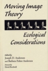 Image for Moving image theory  : ecological considerations