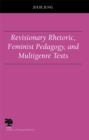 Image for Revisionary Rhetoric, Feminist Pedagogy, and Multigenre Texts