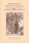 Image for Broadway&#39;s bravest woman  : selected writings of Sophie Treadwell