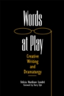 Image for Words at play  : creative writing and dramaturgy