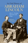 Image for An Oral History of Abraham Lincoln : John G. Nicolay&#39;s Interviews and Essays
