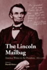 Image for The Lincoln Mailbag : America Writes to the President, 1861-1865