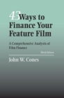 Image for 43 Ways To Finance Your Feature Film : A Comprehensive Analysis of Film Finance