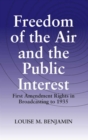 Image for Freedom of the Air and the Public Interest : First Amendment Rights in Broadcasting to 1935