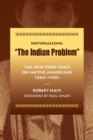 Image for Editorializing &quot;the Indian problem&quot;  : the New York Times on Native Americans, 1860-1900