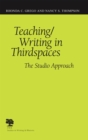Image for Teaching/Writing in Third Spaces : The Studio Model