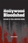 Image for Hollywood Bloodshed : Violence in 1980s American Cinema