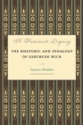Image for A feminist legacy  : the rhetoric and pedagogy of Gertrude Buck