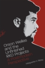 Image for Orson Welles and the unfinished RKO projects  : a postmodern perspective
