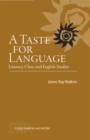 Image for A Taste for Language : Literacy, Class, and English Studies