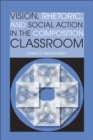 Image for Vision, Rhetoric, and Social Action in the Composition Classroom