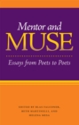Image for Mentor and Muse : Essays from Poets to Poets