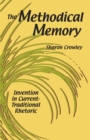 Image for The Methodical Memory : Invention in Current-Traditional Rhetoric