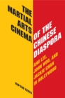 Image for The Martial Arts Cinema of the Chinese Disapora