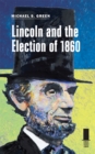 Image for Lincoln and the Election of 1860