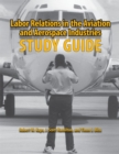 Image for Labor Relations in the Aviation and Aerospace Industries : Study Guide