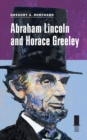 Image for Abraham Lincoln and Horace Greeley