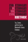 Image for Evolutionary rhetoric  : sex, science, and free love in nineteenth-century feminism