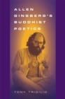 Image for Allen Ginsberg&#39;s Buddhist Poetics