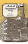 Image for Medical Protestants : The Eclectics in American Medicine, 1825-1939