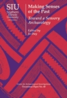 Image for Making senses of the past  : toward a sensory archaeology