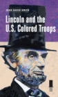 Image for Lincoln and the U.S. Colored Troops