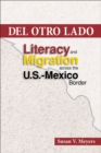 Image for Del Otro Lado : Literacy and Migration Across the U.S. Mexico Border