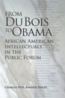 Image for From Du Bois to Obama : African American Intellectuals in the Public Form