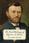 Image for The Best Writings of Ulysses S. Grant.