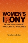 Image for Women&#39;s Irony : Rewriting Feminist Rhetorical Histories