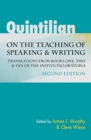 Image for Quintilian on the teaching of speaking and writing  : translations from books one, two, and ten of the &quot;Institutio Oratoria&quot;