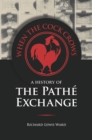 Image for When the cock crows  : a history of the Pathâe Exchange