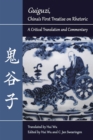 Image for &#39;Guiguzi&#39;, China&#39;s first treatise on rhetoric  : a critical translation and commentary