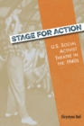 Image for Stage for Action : U.S. Social Activist Theatre in the 1940s