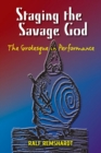 Image for Staging the savage god  : the grotesque in performance