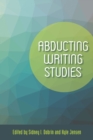 Image for Abducting Writing Studies