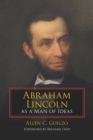 Image for Abraham Lincoln as a Man of Ideas