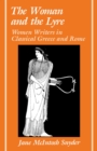 Image for The Woman and the Lyre : Women Writers in Classical Greece and Rome