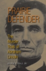 Image for Prairie Defender : The Murder Trials of Abraham Lincoln