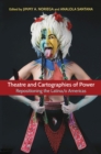 Image for Theatre and Cartographies of Power : Repositioning the Latina/o Americas